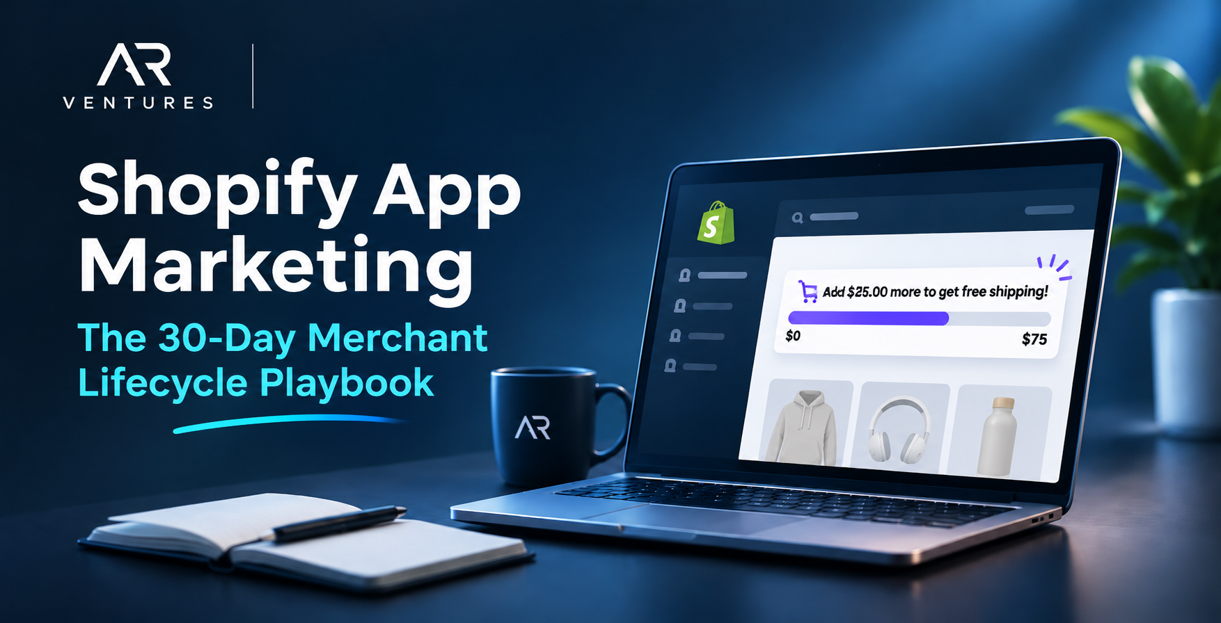 AR Ventures Shopify App Marketing 30-day merchant lifecycle playbook cover with a free-shipping progress bar widget on a laptop